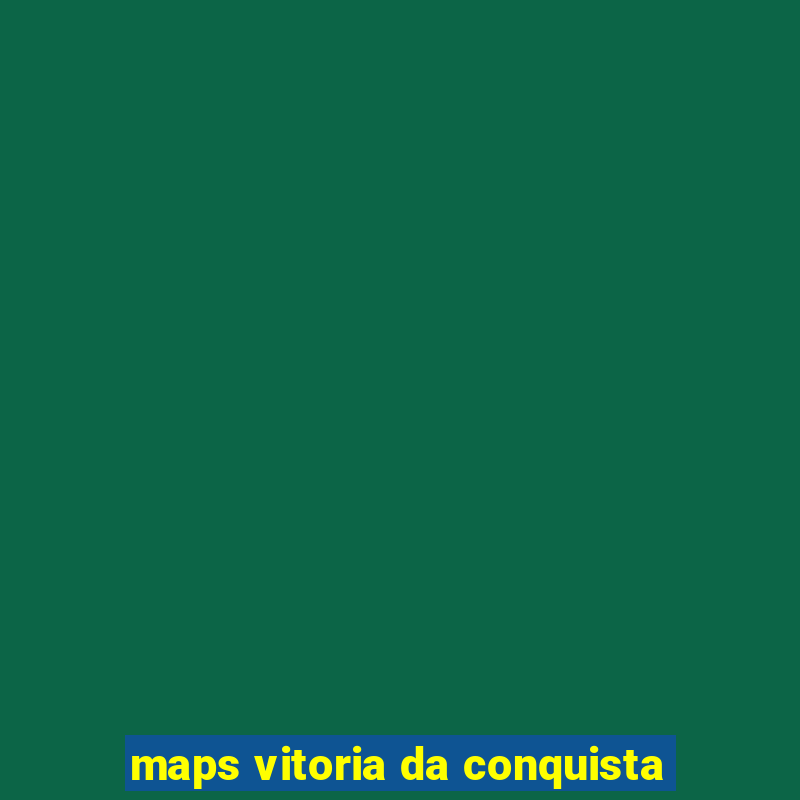 maps vitoria da conquista